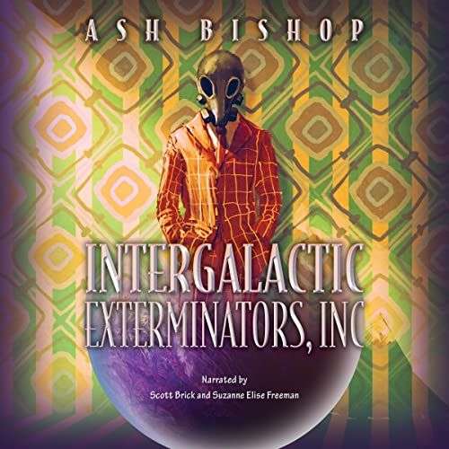 INTERGALACTIC EXTERMINATORS, INC  By Ash Bishop Audiobook cover