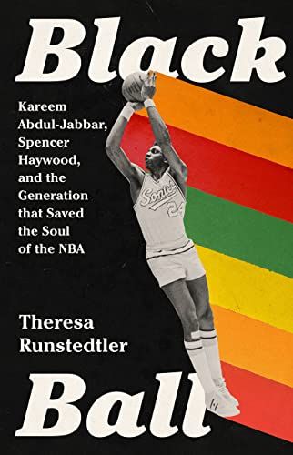 cover of Black Ball: Kareem Abdul-Jabbar, Spencer Haywood, and the Generation that Saved the Soul of the NBA; black and white photo of Haywood jumping in his Sonics uniform