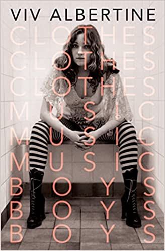 cover of Clothes Clothes Clothes Music Music Music Boys Boys Boys by Viv Albertine; photo of the author in striped tights, sitting and looking at the camera