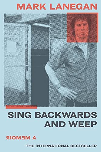 cover of Sing Backwards and Weep: A Memoir by Mark Lanegan; photo of the author with a cigarette in his mouth