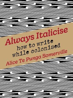 Always Italicise by Alice Te Punga Somerville book cover