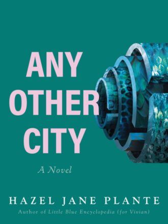 Book cover of Any Other City by Hazel Jane Plante