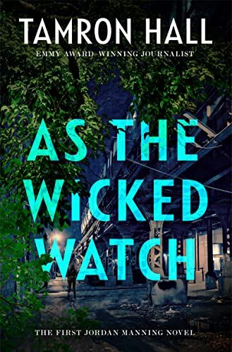 cover of As the Wicked Watch by Tamron Hall; image of a dark alley at night