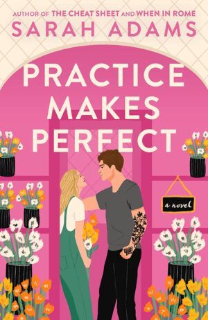 Cover of Practice Makes Perfect by Sarah Adams