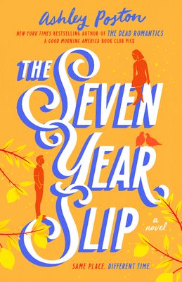 Cover of The Seven Year Slip by Ashley Poston best romance book for summer 2023