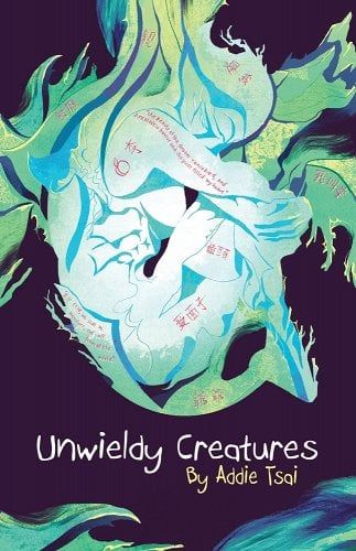Cover image of Unwieldy Creatures by Addie Tsai