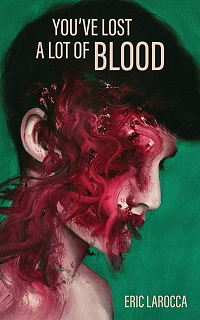 You've Lost a Lot of Blood by Eric LaRocca book cover