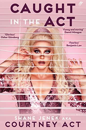 Cover of Caught in the Act by Courtney Act aka Shane Jenek