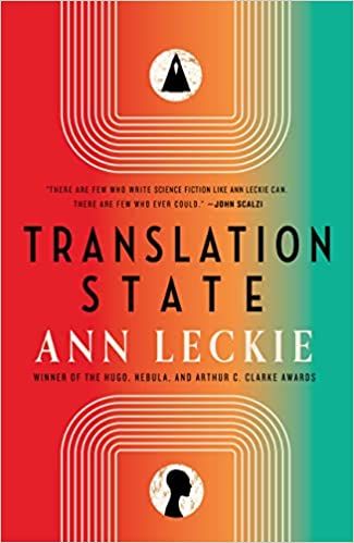 cover of Translation State by Ann Leckie; shades of red, orange and green with white line pattern and shadows of a triangle and a human head