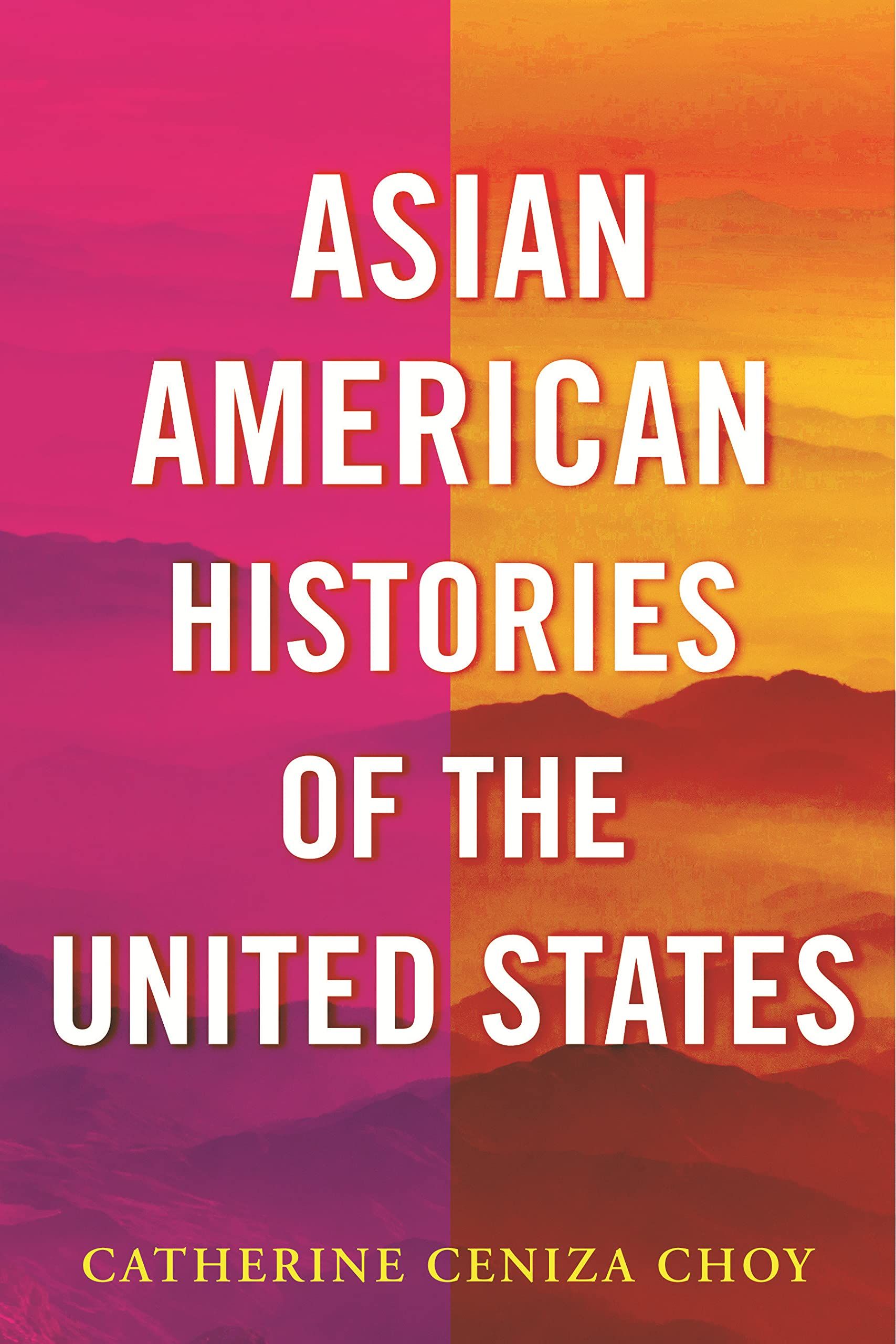 Asian American Histories of the United State by Catherine Ceniza Choy cover
