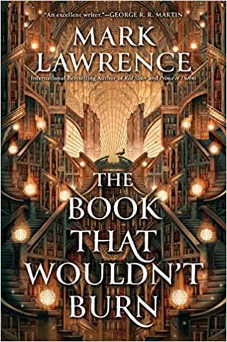 cover of The Book That Wouldn’t Burn by Mark Lawrence 