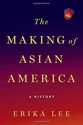 The Making of Asian America by Erika Lee cover