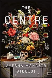 cover image for The Centre by Ayesha Manazir Siddiqi; illustration of a floral arrangement on a table with a skull for a vase