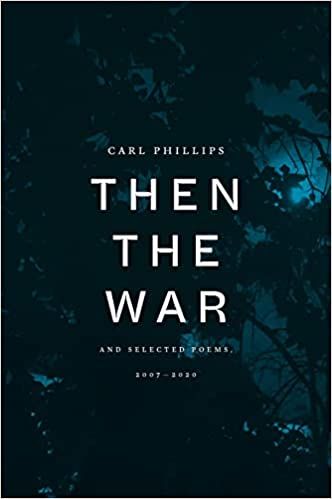 book cover of Then the War: And Selected Poems by Carl Phillips