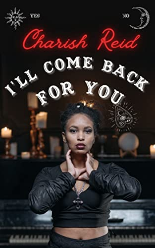 Book cover of I'll Come Back for You by Charish Reid