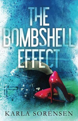 Cover of The Bombshell Effect by Karla Sorensen