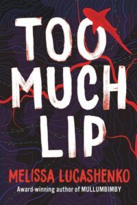 cover of Too Much Lip by Melissa Lucashenko (POC)