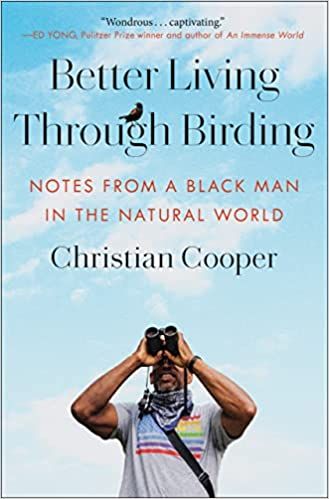 cover of Better Living Through Birding: Notes from a Black Man in the Natural World