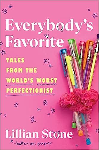 cover of Everybody's Favorite: Tales from the World's Worst Perfectionist; pink with a photo of gel pens held in a bunch by a red scrunchie
