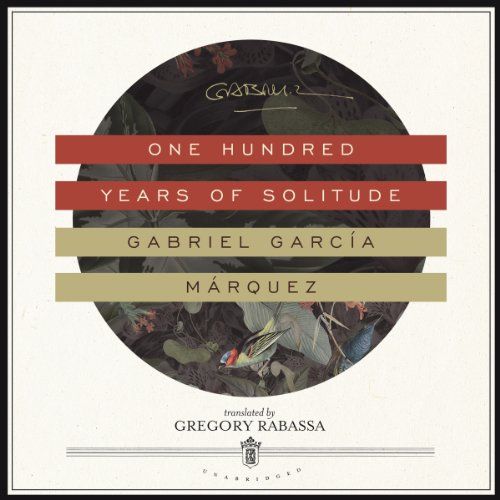 audiobook cover of One Hundred Years of Solitude by Gabriel García Márquez, translated by Gregory Rabassa