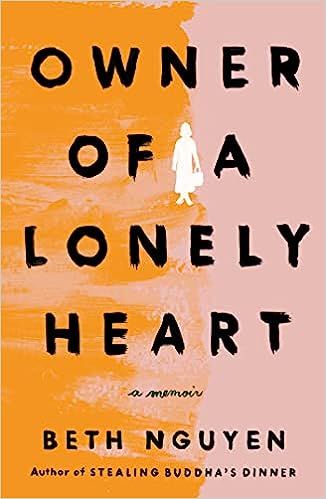 cover of Owner of a Lonely Heart: A Memoir by Beth Nguyen; half pink, half orange with white outline of a woman in the middle