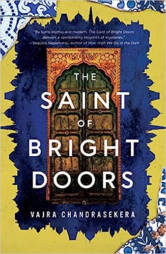 cover of The Saint of Bright Doors by Vajra Chandrasekera; image of a decorated carved brown door surrounded by splashes of yellow and blue