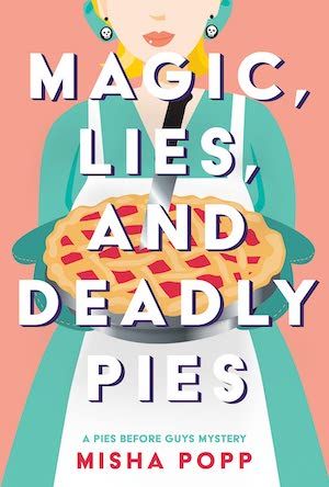 Magic, Lies, and Deadly Pies by Misha Popp book cover