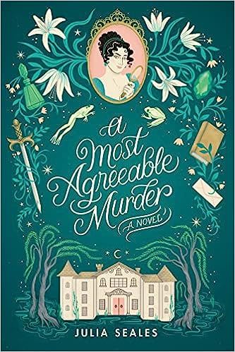 cover of A Most Agreeable Murder by Julia Seales; teal with illustration of a young white woman with dark hair in a cameo over an illustration of a large manor estate
