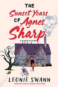 cover image for The Sunset Years of Agnes Sharp; image of person in wheelchair being led into a run down manor estate