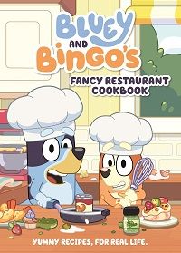 cover of Bluey: Bluey and Bingo’s Fancy Restaurant Cookbook