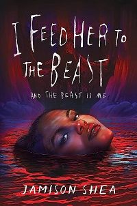 I Feed Her to the Beast and the Beast Is Me book cover