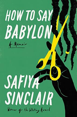 cover of How To Say Babylon: A Memoir by Safiya Sinclair