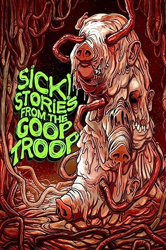 Book cover of Sick! Stories From the Goop Troop by Lor Gislason, Shelley Lavigne, and Eric Raglin