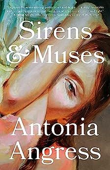 Book cover of Sirens & Muses by Antonia Angress
