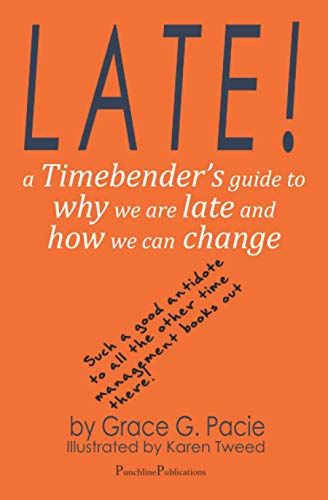 book cover for Late: A Timebender's Guide to Why We Are Late and How We Can Change