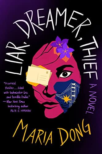 cover of Liar, Dreamer, Thief by Maria Dong; image of a woman's face made up of patches of color also featuring images of a bridge and postcards
