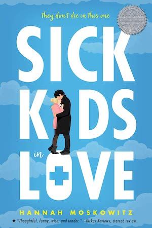 Sick Kids in Love by Hannah Moskowitz book cover