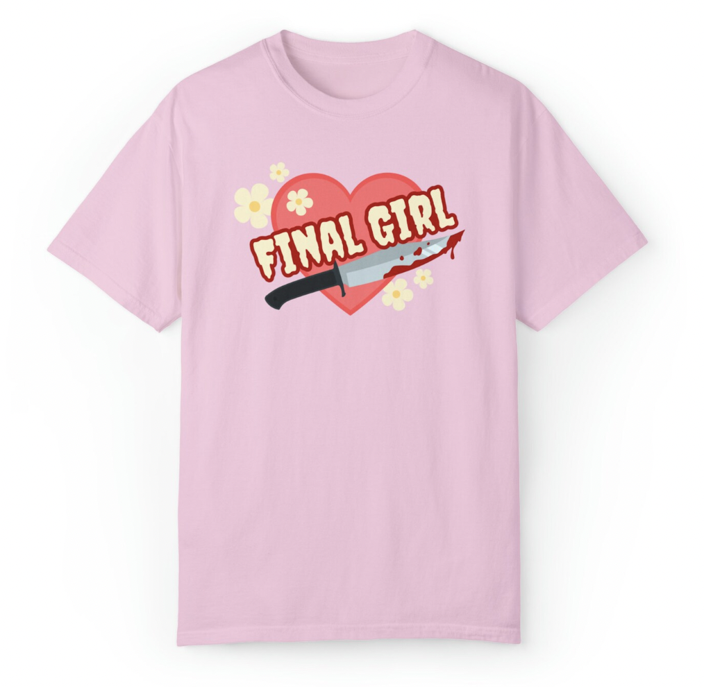 Pink tee with a graphic design that says FINAL GIRL over a heart with a knife
