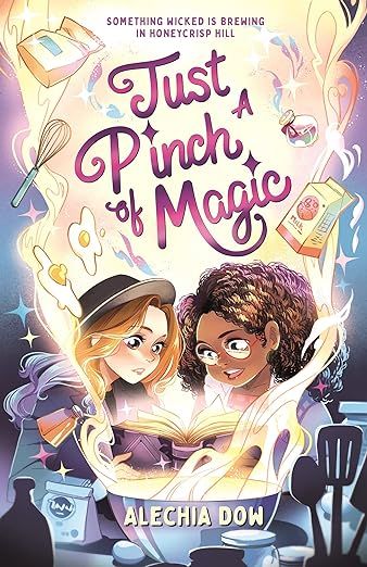 cover of Just a Pinch of Magic by Alechia Dow; illustration of a young white girl in a black hat and a Black girl in glasses looking in a magical recipe book