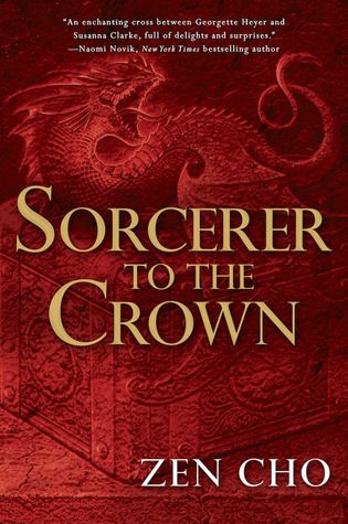 Sorcerer to the Crown by Zen Cho Book Cover