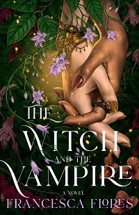 cover of the witch and the vampire by francesca flores vampire fantasy books
