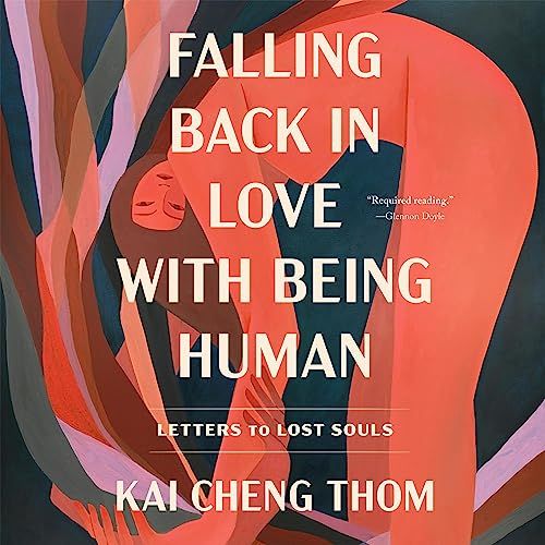a graphic of the cover of Falling Back in Love with Being Human by Kai Chang Thom