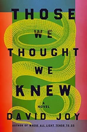 a graphic of the cover of Those We Thought We Knew by David Joy