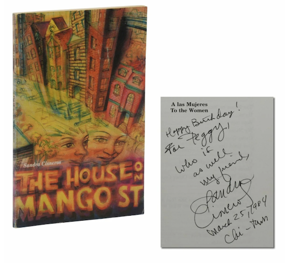 Cover image of The House on Mango Street by Sandra Cisneros. Additional image of personalization on the dedication page of the book ("Happy Birthday! For Peggy, who is as well my friend, Sandra Cisneros, March 25, 1984, Chi-Town)
