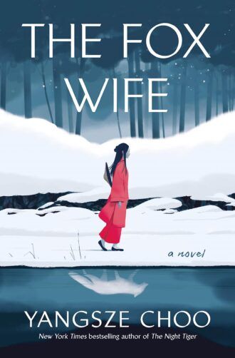 cover of The Fox Wife by Yangsze Choo; illustration of an Asian woman in red walking on the snowy banks by a river. Her reflection in the water is a white fox.