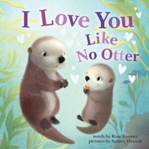 the cover of I Love You Like No Otter