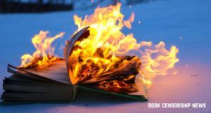 Image of a book on fire with the words "book censorship news" in white