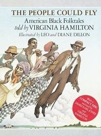 cover of The People Could Fly: American Black Folktales by Virginia Hamilton, illustrated by Leo and Diane Dillon 