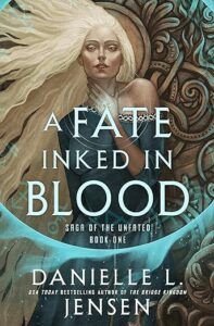 cover of A Fate Inked in Blood by Danielle L. Jensen; illustration of a white woman with long white-blonde hair and a teal dress standing in front of a wall of carved ivy
