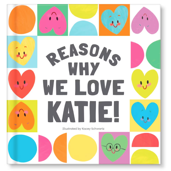 A sample book entitled Reasons Why We Love Katie! The book includes multicolored hearts with faces on the cover. 